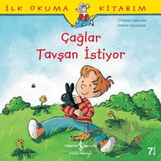 Çağlar Tavşan İstiyor - İlk Okuma Kitabım – Christian Tielmann, Sabine Kraushaar – İş Bankası Kültür Yayınları kitap kapağı