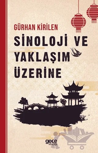 Sinoloji ve Yaklaşım Üzerine – Gürhan Kırilen – Gece Kitaplığı kitap kapağı