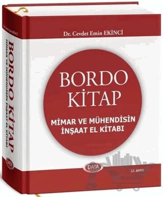 Bordo Kitap Mimar ve Mühendisin İnşaat El Kitabı – Cevdet Emin Ekinci – Data Yayınları kitap kapağı