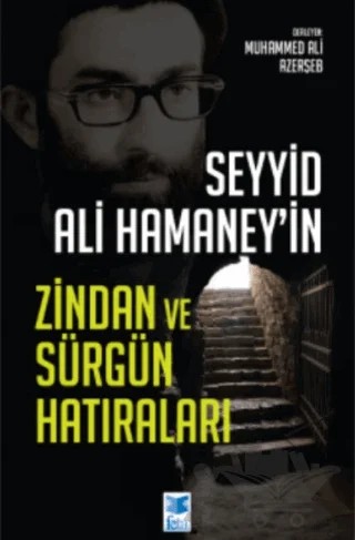 Seyyid Ali Hamaney’in Zindan ve Sürgün Hatıraları – Muhammed Ali Azerşeb – Feta Yayıncılık kitap kapağı