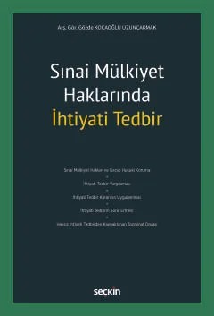 Sınai Mülkiyet Haklarında İhtiyati Tedbir – Gözde Kocaoğlu Uzunçakmak – Seçkin Yayıncılık kitap kapağı