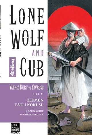 Yalnız Kurt ve Yavrusu Cilt 21 - Ölümün Tatlı Kokusu – Kazuo Koike, Goseki Kojima – Marmara Çizgi kitap kapağı