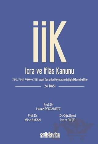 İcra ve İflas Kanunu ve İlgili Mevzuat – Mine Akkan, Evrim Erişir, Hakan Pekcanıtez – On İki Levha Yayınları kitap kapağı