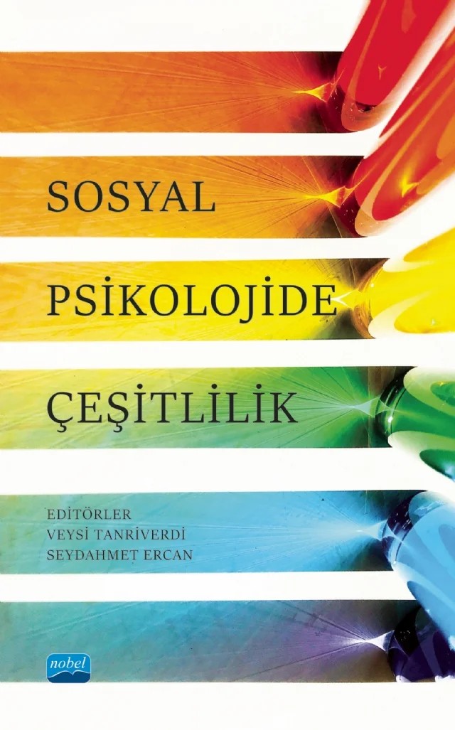 Sosyal Psikolojide Çeşitlilik – Ahmet Çoymak, Bilge Yalçındağ, Cihat Erbil, Elçin Gündoğdu Aktürk, Fatma Zeynep Saylık, Hamit Coşkun, Hande Tasa, Levent Kıylıoğlu, Mehmet Akif Güzel, Meral Gezici Yalçın Mustafa Özbilgin, Neslihan Nur Pehlivan, Olcay Bozkuş, Osman Tunç, Sami Çoksan, Seydahmet Ercan, Veysi Tanriverdi – Nobel Akademik Yayıncılık kitap kapağı