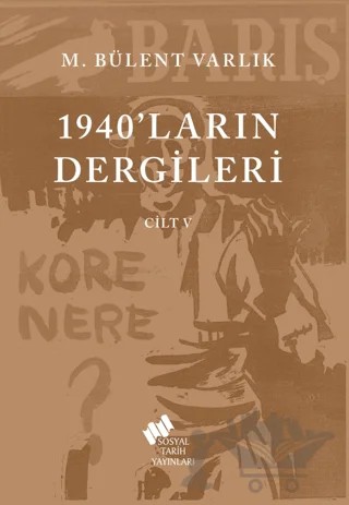 1940'ların Dergileri Cilt V – M. Bülent Varlık – Sosyal Tarih Yayınları kitap kapağı