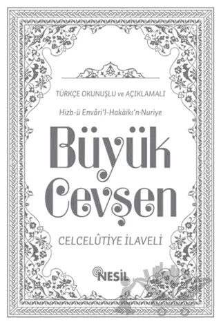 Hizb-ü Envari’l-Hakaikı’n-Nuriye Büyük Cevşen Türkçe Okunuşlu ve Açıklamalı ( 2 Farklı Renkte) – Bediüzzaman Said-i Nursi – Nesil Yayınları kitap kapağı