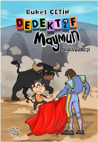 Dedektif Maymun - Boğa Güreşi – Buket Çetin – Parmak Çocuk Yayınları kitap kapağı