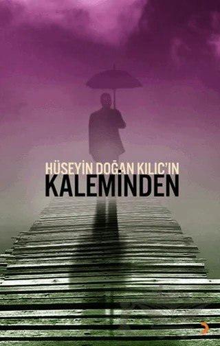 Hüseyin Doğan Kılıç’ın Kaleminden – Hüseyin Doğan Kılıç – Cinius Yayınları kitap kapağı