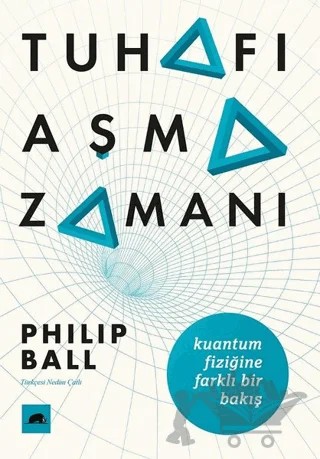 Tuhafı Aşma Zamanı – Philip Ball – Kolektif Kitap kitap kapağı