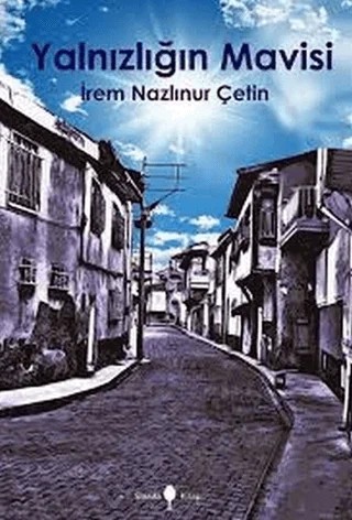 Yalnızlığın Mavisi – İrem Nazlınur Çetin – Sinada Kitap kitap kapağı