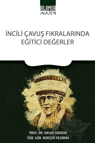İncili Çavuş Fıkralarında Eğitici Değerler – Hasan Kavruk, Nurşen Yıldırım – Ihlamur Akademi kitap kapağı