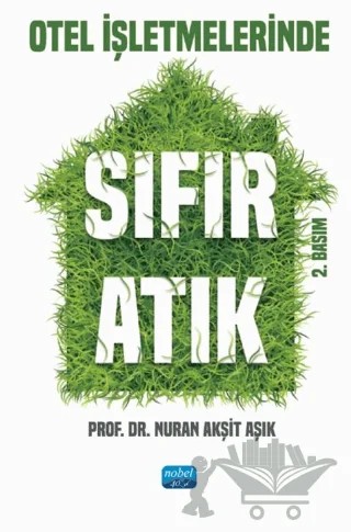 Otel İşletmelerinde Sıfır Atık – Nuran Akşit Aşık – Nobel Akademik Yayıncılık kitap kapağı