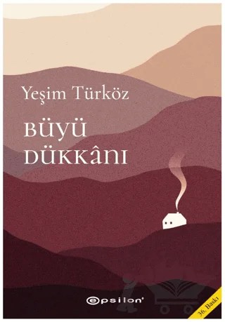 Büyü Dükkânı – Yeşim Taş Türköz – Epsilon Yayınevi kitap kapağı