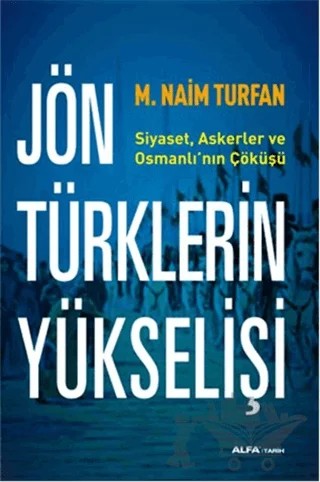 Jön Türklerin Yükselişi – M. Naim Turfan – Alfa Yayınları kitap kapağı