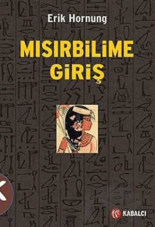 Mısır Bilime Giriş – Erik Hornung – Kabalcı Yayınevi - Doruk Yayınları kitap kapağı