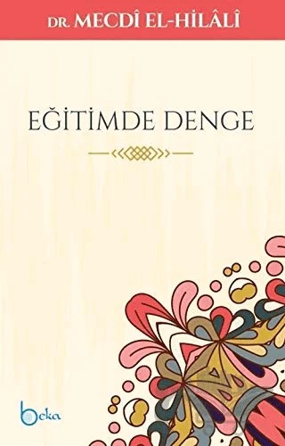 Eğitimde Denge – Mecdi El-Hilali – Beka Yayınları kitap kapağı