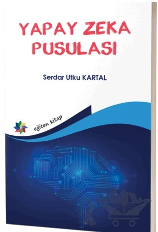 Yapay Zeka Pusulası – Serdar Utku Kartal – Eğiten Kitap kitap kapağı
