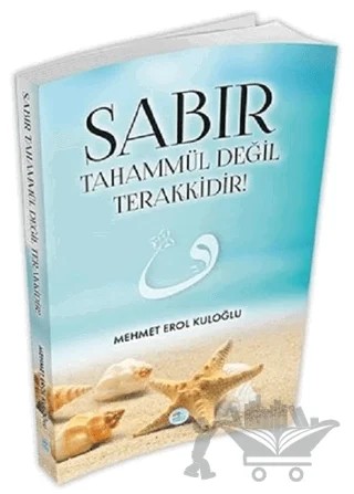 Sabır Tahammül Değil Terakkidir! – Mehmet Erol Kuloğlu – Maviçatı Yayınları kitap kapağı