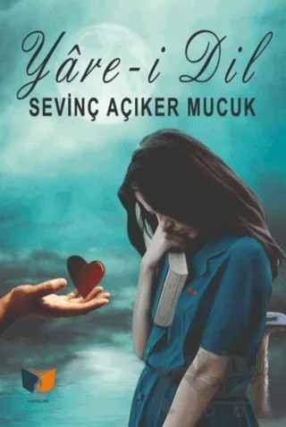 Yare-i Dil – Sevinç Açıker Mucuk – Ateş Yayınları kitap kapağı