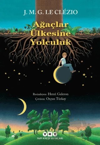 Ağaçlar Ülkesine Yolculuk – Jean-Marie Gustave Le Clezio – Yapı Kredi Yayınları kitap kapağı