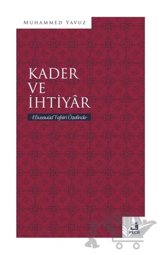 Kader ve İhtiyar – Muhammed Yavuz – Fecr Yayınları kitap kapağı
