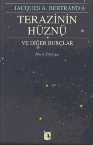 Terazinin Hüznü ve Diğer Burçları – Jacques A. Bertrand – Metis Yayınları kitap kapağı