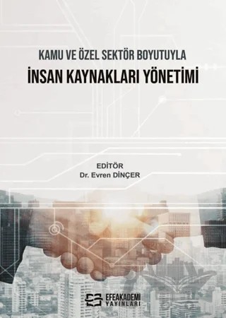 Kamu ve Özel Sektör Boyutuyla İnsan Kaynakları Yönetimi – Evren Dinçer – Efe Akademi Yayınları kitap kapağı