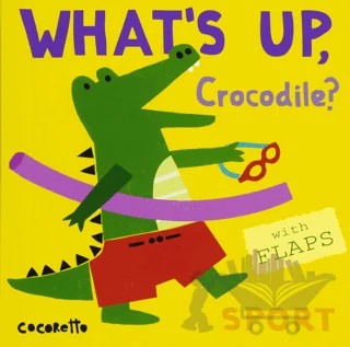 What's Up Crocodile? : Sport – Kolektif – Child's Play kitap kapağı