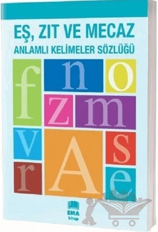 Eş, Zıt ve Mecaz Anlamlı Kelimeler Sözlüğü – Kolektif – Ema Kitap kitap kapağı