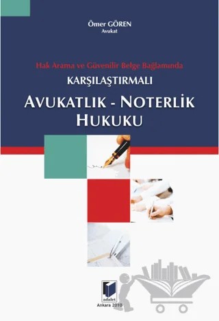 Avukatlık - Noterlik Hukuku – Ömer Gören – Adalet Yayınevi kitap kapağı