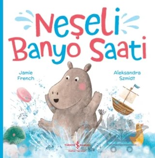 Neşeli Banyo Saati – Jamie French – İş Bankası Kültür Yayınları kitap kapağı