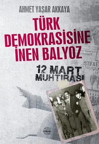 Türk Demokrasisine İnen Balyoz – Ahmet Yaşar Akkaya – Mühür Kitaplığı kitap kapağı