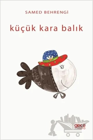Küçük Kara Balık – Samed Behrengi – Gece Kitaplığı kitap kapağı