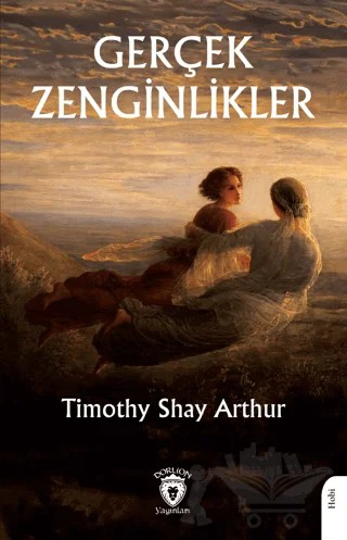 Gerçek Zenginlikler – Timothy Shay Arthur – Dorlion Yayınları kitap kapağı