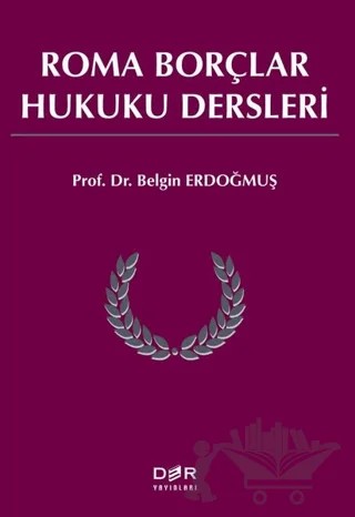 Roma Borçlar Hukuku Dersleri – Belgin Erdoğmuş – Der Yayınları kitap kapağı