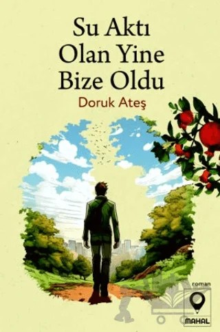 Su Aktı Olan Yine Bize Oldu – Doruk Ateş – Mahal Edebiyat kitap kapağı