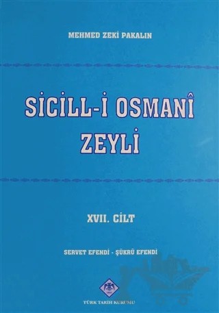 Sicill-i Osmani Zeyli Cilt: 17 – Mehmet Zeki Pakalın – Türk Tarih Kurumu Yayınları kitap kapağı