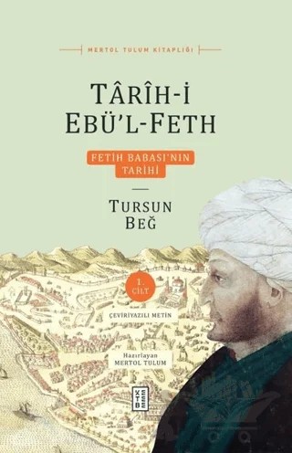 Tarih-i Ebü’l-Feth 1. Cilt – Mertol Tulum – Ketebe Yayınları kitap kapağı