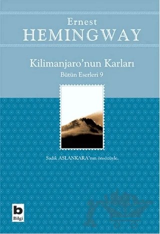 Kilimanjaro’nun Karları Bütün Eserleri: 9 – Ernest Hemingway – Bilgi Yayınevi kitap kapağı
