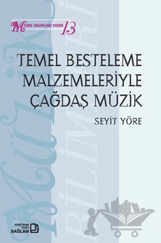 Temel Besteleme Malzemeleriyle Çağdaş Müzik – Seyit Yöre – Bağlam Yayınları kitap kapağı