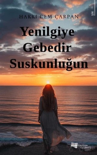 Yenilgiye Gebedir Suskunluğun – Hakkı Cem Çarpan – Karina Yayınevi kitap kapağı