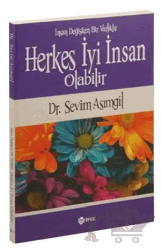 Herkes İyi İnsan Olabilir – Sevim Asımgil – İpek Yayın Dağıtım kitap kapağı