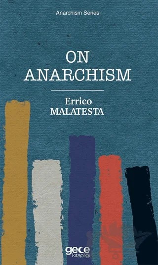 On Anarchism – Errico Malatesta – Gece Kitaplığı kitap kapağı
