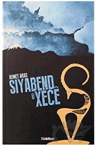Siyabend u Xece – Ahmet Aras – Nubihar Yayınları kitap kapağı