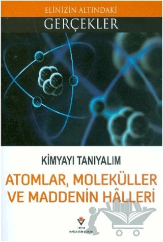 Kimyayı Tanıyalım - Atomlar Moleküller ve Maddenin Halleri – Kolektif – TÜBİTAK Yayınları kitap kapağı