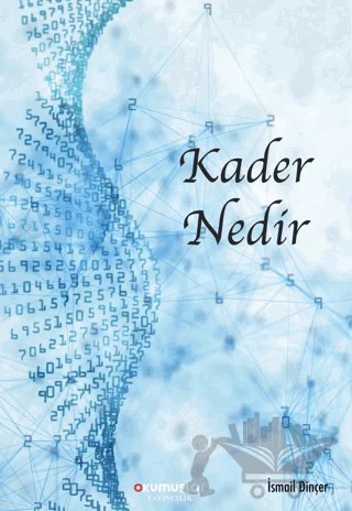 Kader Nedir – İsmail Dinçer – Okumuşlar Yayıncılık kitap kapağı