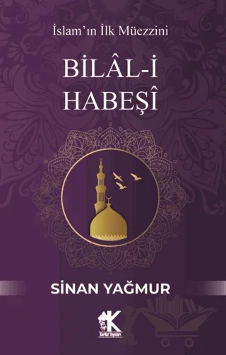 Bilal-i Habeşi – Sinan Yağmur – Korkut Yayınları kitap kapağı