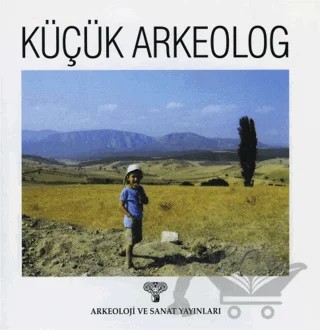Küçük Arkeolog – Nihal Temuçin Czichon – Arkeoloji ve Sanat Yayınları kitap kapağı