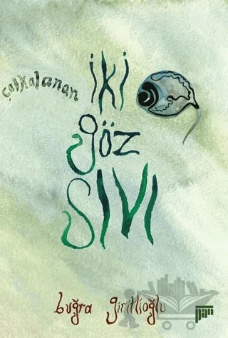 İki Göz Sıvı – Buğra Giritlioğlu – Pan Yayıncılık kitap kapağı