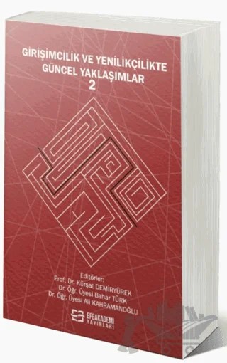 Girişimcilik ve Yenilikçilikte Güncel Yaklaşımlar - 2 – Kürşat Demiryürek, Bahar Türk – Efe Akademi Yayınları kitap kapağı